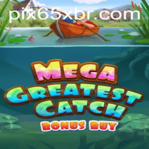 Descubra o Mundo Emocionante de MegaGreatestCatchBonusBuy